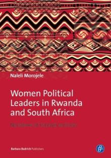 Women Political Leaders in Rwanda and South Africa: Narratives of Triumph and Loss