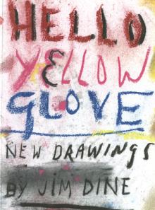 Jim Dine: Hello Yellow Glove