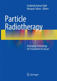 Particle Radiotherapy: Emerging Technology for Treatment of Cancer