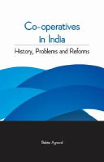 Co-Operatives in India: History, Problems and Reforms