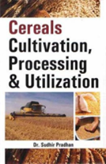 Cereals Cultivation Processing and Utilization