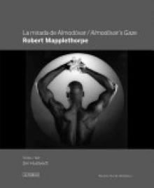 Robert Mapplethorpe: Almodvar's Gaze