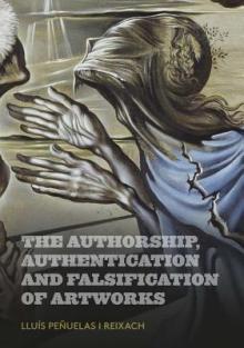 The Authorship, Authentication and Falsification of Artworks