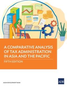 A Comparative Analysis of Tax Administration in Asia and the Pacific: Fifth Edition