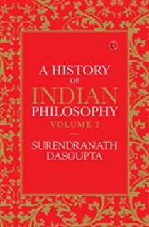 A History of Indian Philosophy Vol 2