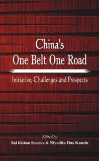 China's One Belt One Road: Initiative, Challenges and Prospects