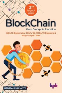 Blockchain From Concept to Execution: With 10 Blockchains, 3 DLTs, 182 MCQs, 70 Diagrams & Many Sample Codes (English Edition)
