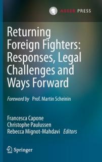 Returning Foreign Fighters: Responses, Legal Challenges and Ways Forward