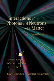 Interactions of Photons and Neutrons with Matter (2nd Edition)