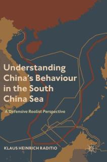 Understanding China's Behaviour in the South China Sea: A Defensive Realist Perspective