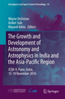 The Growth and Development of Astronomy and Astrophysics in India and the Asia-Pacific Region: Icoa-9, Pune, India, 15-18 November 2016