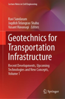 Geotechnics for Transportation Infrastructure: Recent Developments, Upcoming Technologies and New Concepts, Volume 1