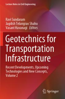 Geotechnics for Transportation Infrastructure: Recent Developments, Upcoming Technologies and New Concepts, Volume 2