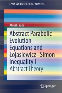 Abstract Parabolic Evolution Equations and Lojasiewicz-Simon Inequality I: Abstract Theory