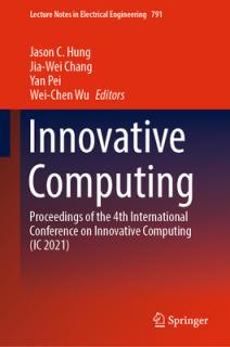 Innovative Computing: Proceedings of the 4th International Conference on Innovative Computing (IC 2021)