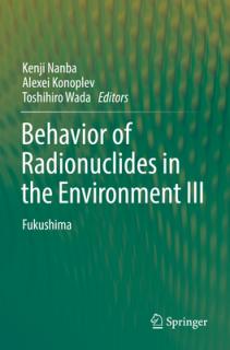 Behavior of Radionuclides in the Environment III: Fukushima