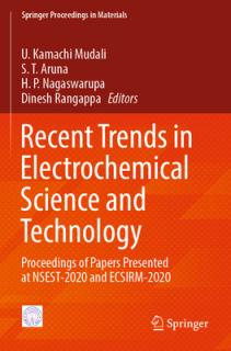 Recent Trends in Electrochemical Science and Technology: Proceedings of Papers Presented at Nsest-2020 and Ecsirm-2020