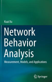 Network Behavior Analysis: Measurement, Models, and Applications