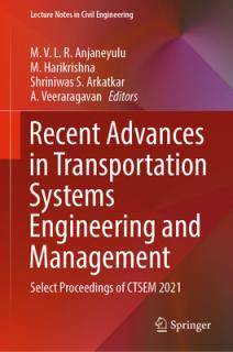 Recent Advances in Transportation Systems Engineering and Management: Select Proceedings of Ctsem 2021