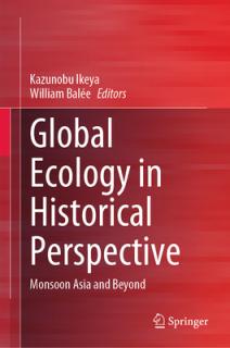 Global Ecology in Historical Perspective: Monsoon Asia and Beyond