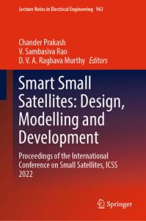 Smart Small Satellites: Design, Modelling and Development: Proceedings of the International Conference on Small Satellites, Icss 2022