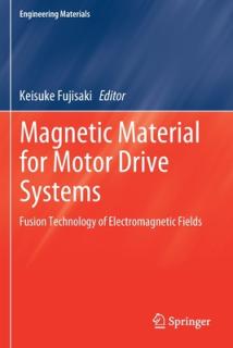 Magnetic Material for Motor Drive Systems: Fusion Technology of Electromagnetic Fields