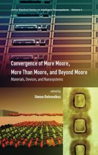 Convergence of More Moore, More than Moore and Beyond Moore: Materials, Devices, and Nanosystems