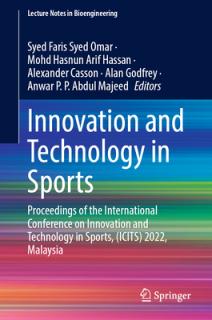 Innovation and Technology in Sports: Proceedings of the International Conference on Innovation and Technology in Sports, (Icits) 2022, Malaysia