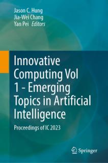 Innovative Computing Vol 1 - Emerging Topics in Artificial Intelligence: Proceedings of IC 2023
